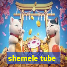 shemele tube